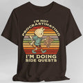 I'm Not Procrastinating I'm Doing Side Quests T-Shirt - Dark Chocolate / S