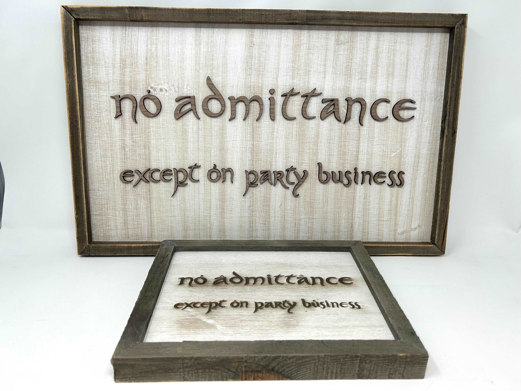 No Admittance Except on Party Business | LOTR Sign
