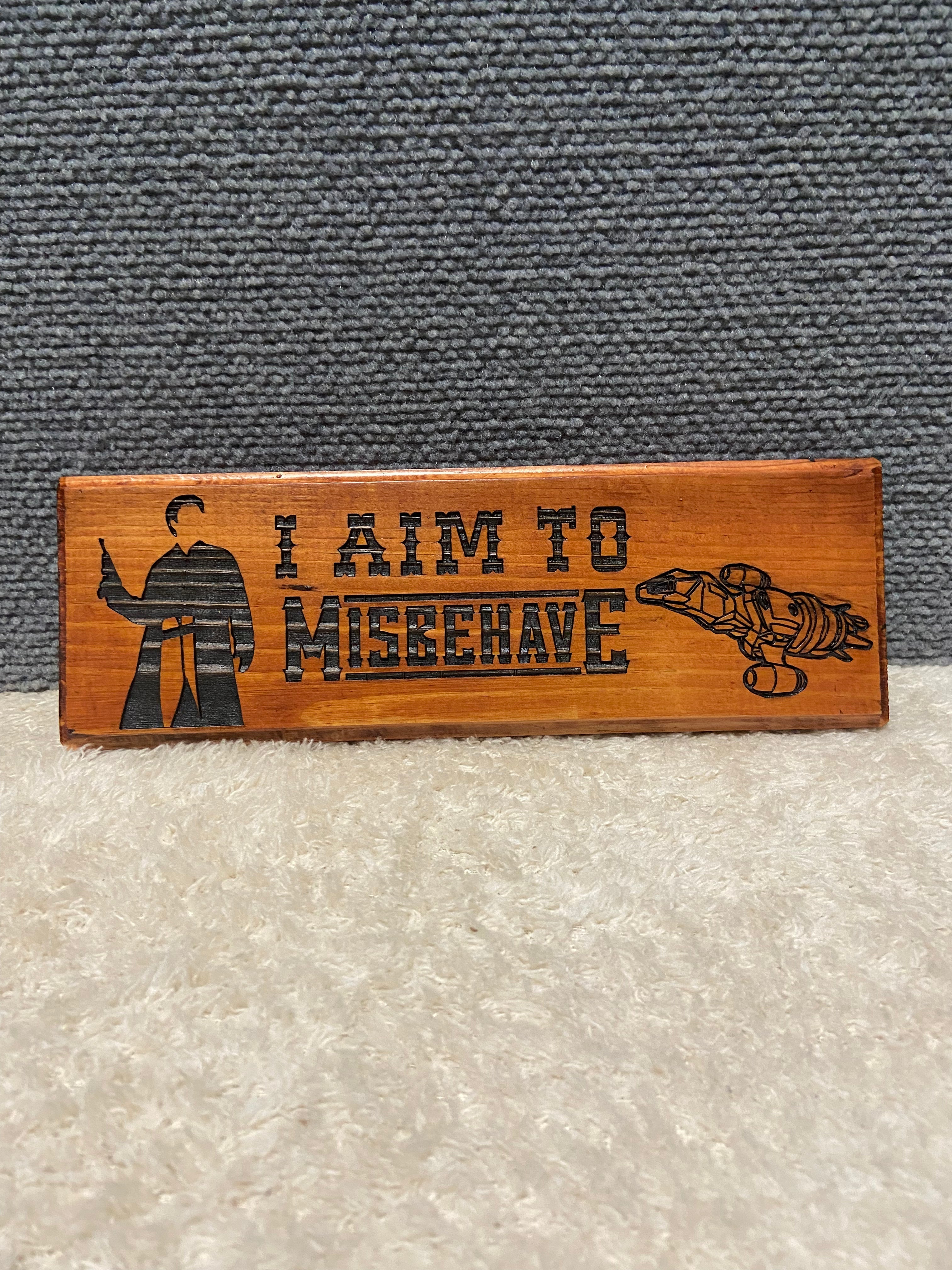 I Aim to Misbehave