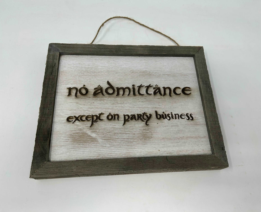 No Admittance Except on Party Business | LOTR Sign