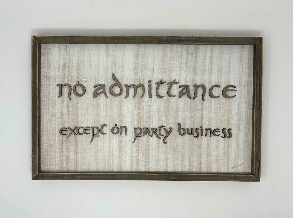 No Admittance Except on Party Business | LOTR Sign