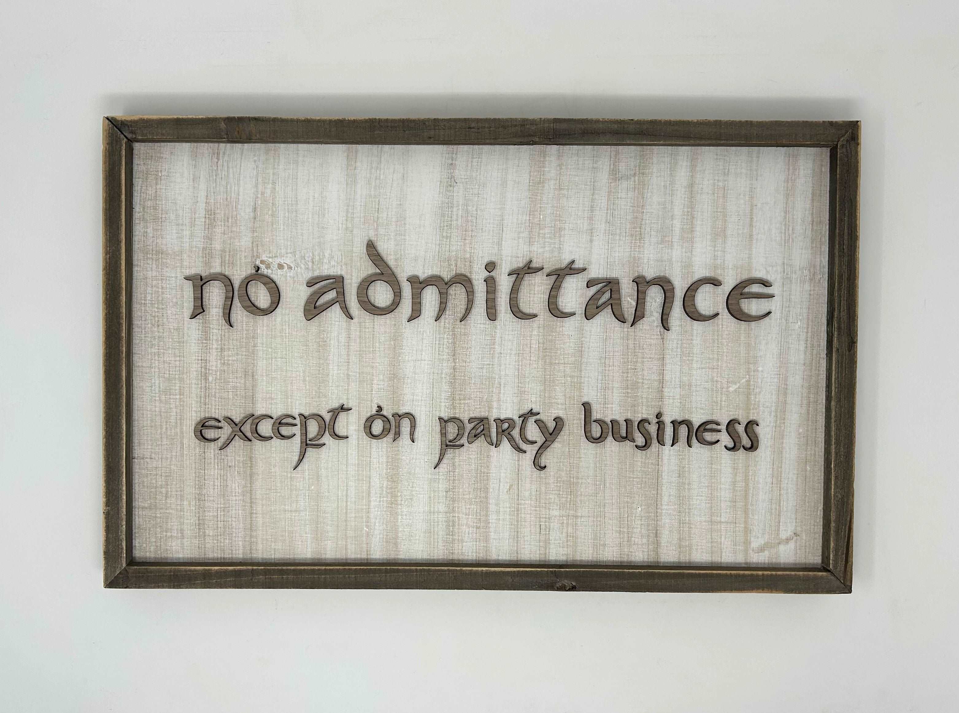 No Admittance Except on Party Business | LOTR Sign