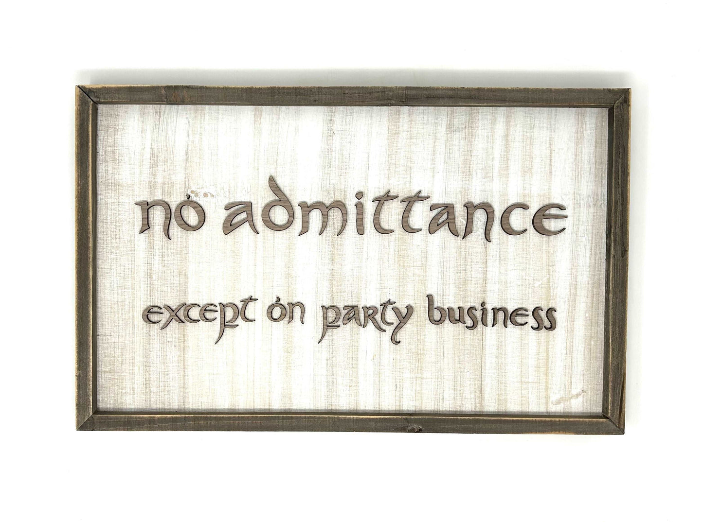 No Admittance Except on Party Business | LOTR Sign
