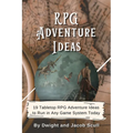 RPG Adventure Ideas: 19 Tabletop RPG Adventure Ideas to Run in Any Game System Today