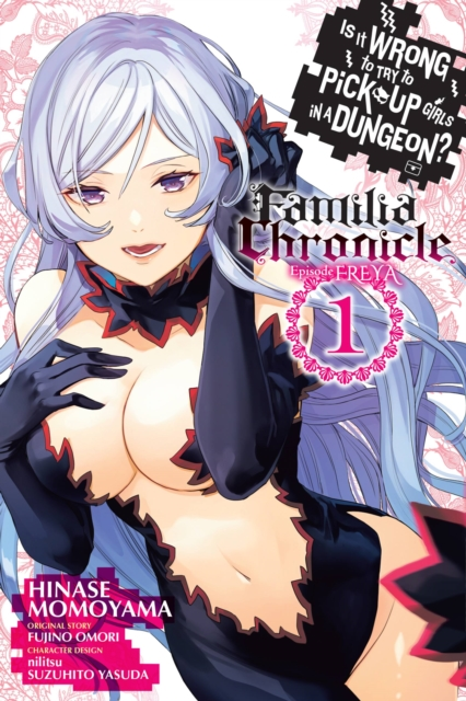 Is It Wrong to Try to Pick Up Girls in a Dungeon Familia Chronicle Episode Freya Vol. 1 manga by Fujino Omori