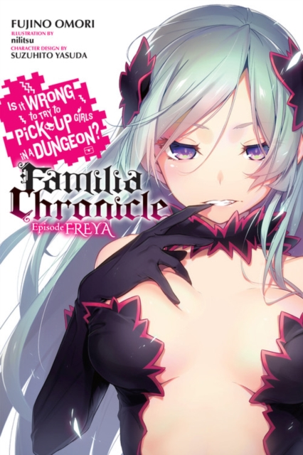 Is It Wrong to Try to Pick Up Girls in a Dungeon Familia Chronicle Vol. 2 light novel by Fujino Omori