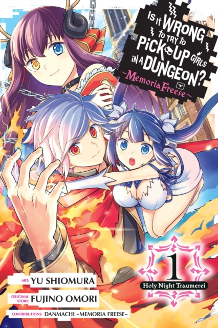 Is It Wrong to Try to Pick Up Girls in a Dungeon Memoria Freese Vol. 1 by Fujino Omori