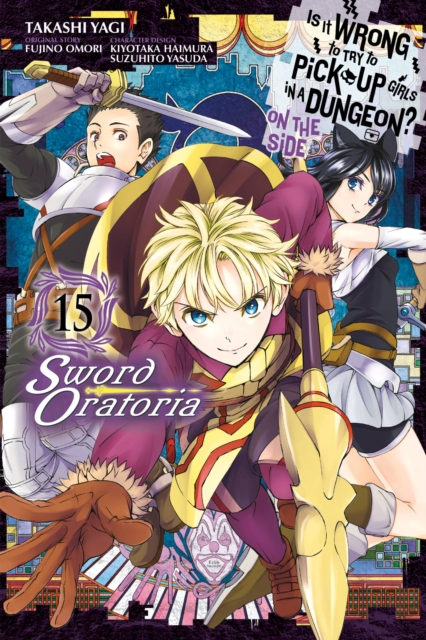 Is It Wrong to Try to Pick Up Girls in a Dungeon On the Side Sword Oratoria Vol. 15 manga by Takashi Yagi