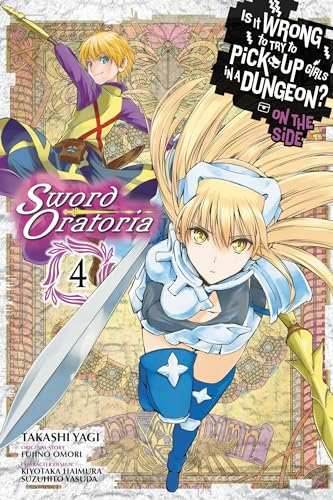 Is It Wrong To Try To Pick Up Girls in a Dungeon? On The Side Sword Oratoria Vol 4 - 
