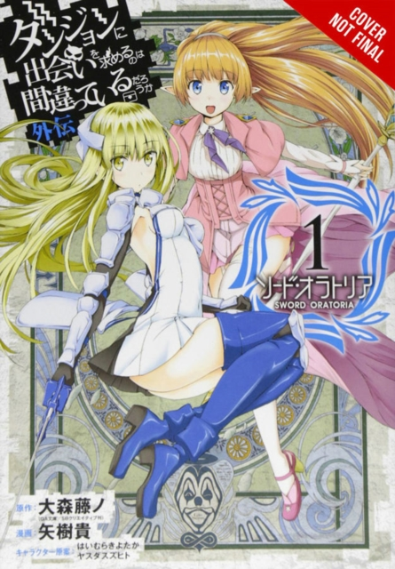 Is It Wrong to Try to Pick Up Girls in a Dungeon Sword Oratoria Vol. 1 manga by Fuijino Omori