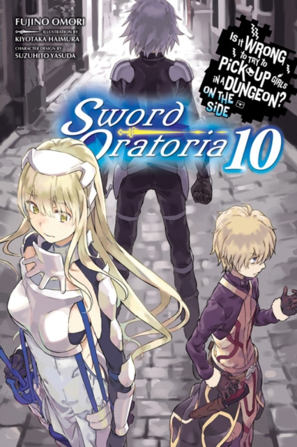 Is It Wrong to Try to Pick Up Girls in a Dungeon Sword Oratoria Vol. 10 light novel by Fujino Omori