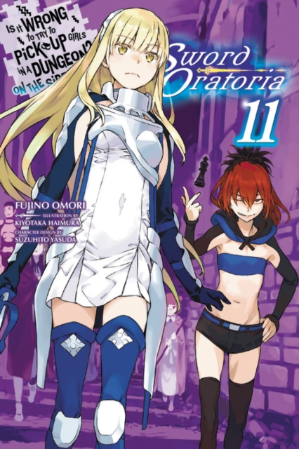 Is It Wrong to Try to Pick Up Girls in a Dungeon Sword Oratoria Vol. 11 light novel by Fujino Omori