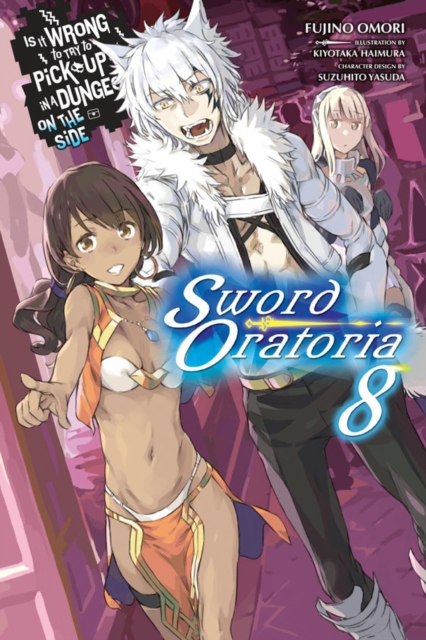 Is It Wrong to Try to Pick Up Girls in a Dungeon Sword Oratoria Vol. 8 light novel by Fujino Omori