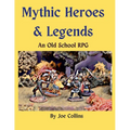 Mythic Heroes & Legends: An Old School RPG