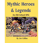Mythic Heroes & Legends: An Old School RPG