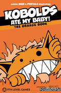 Kobolds Ate My Baby! (the Orange Book) - 