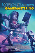 Kobold Guide to Gamemastering - 