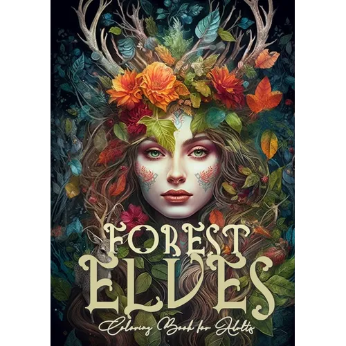 Forest Elves Coloring Book for Adults: Forest Elven Coloring Book for Adults Elves Coloring Book Forest Forest Animals Coloring Book Grayscale - Paperback