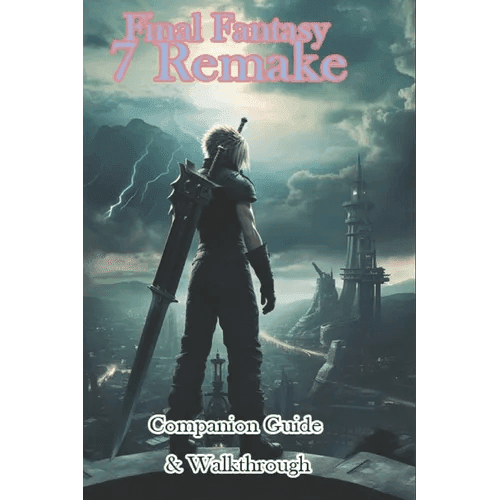 Final Fantasy 7 Remake Companion Guide & Walkthrough - Paperback - 