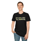 Let's Roll Dice & Kill Monsters D&D Shirt