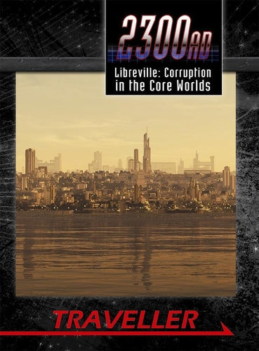 Libreville: Corruption in the Core Worlds (Traveller 2300AD)