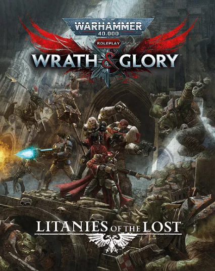 Warhammer 40K : Wrath &amp; Glory - Litanies des Perdus
