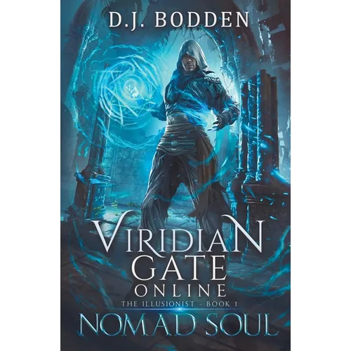 Viridian Gate Online: Nomad Soul: a LitRPG Adventure (the Illusionist Book 1) - Paperback