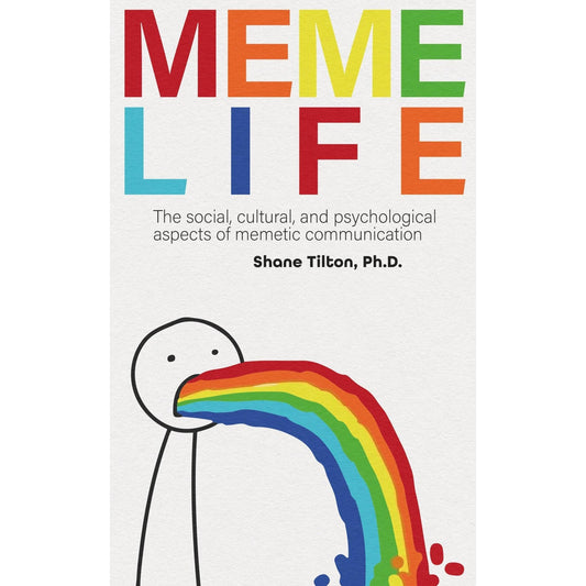 Meme Life: The Social, Cultural, and Psychological Aspects of Memetic Communication - Paperback