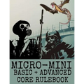 Micro-Mini Basic + Advanced Core Rulebook: An Ultra-Rules Light Miniatures War Game System