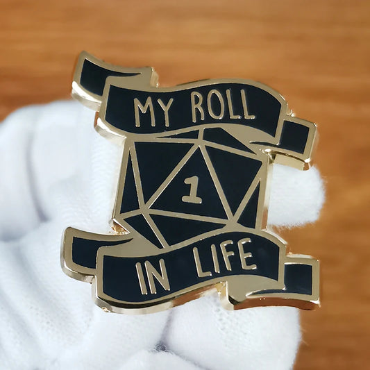 My Roll In Life Enamel Pin dungeons and dragons inspired Brooch game classic collections