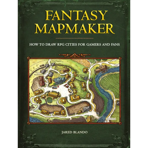 Fantasy Mapmaker: How to Draw RPG Cities for Gamers and Fans