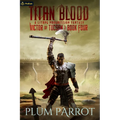 Titan Blood: A Litrpg Progression Fantasy