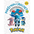 Pokémon Crochet Vol 2: Bring Even More Pokémon to Life with 20 Cute Crochet Patterns