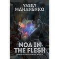 Noa in the Flesh (World of the Changed Book #3): LitRPG Series