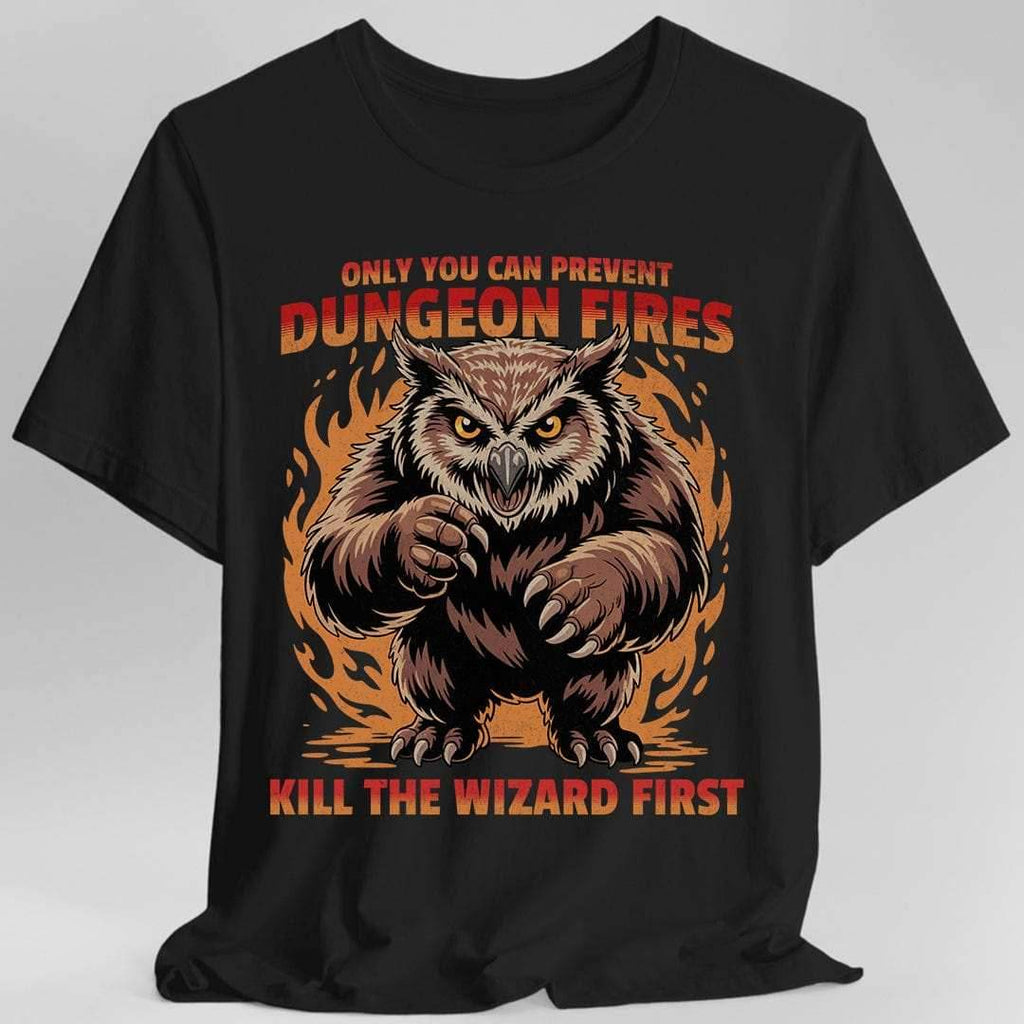 Only You Can Prevent Dungeon Fires Funny D&D T-shirt - Black / S