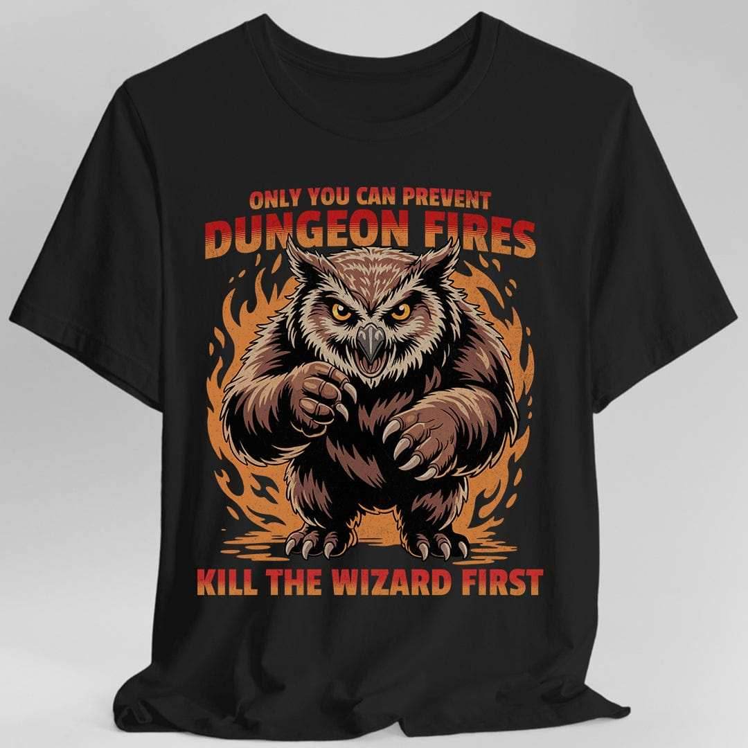 Only You Can Prevent Dungeon Fires Funny D&D T-shirt - Black / S