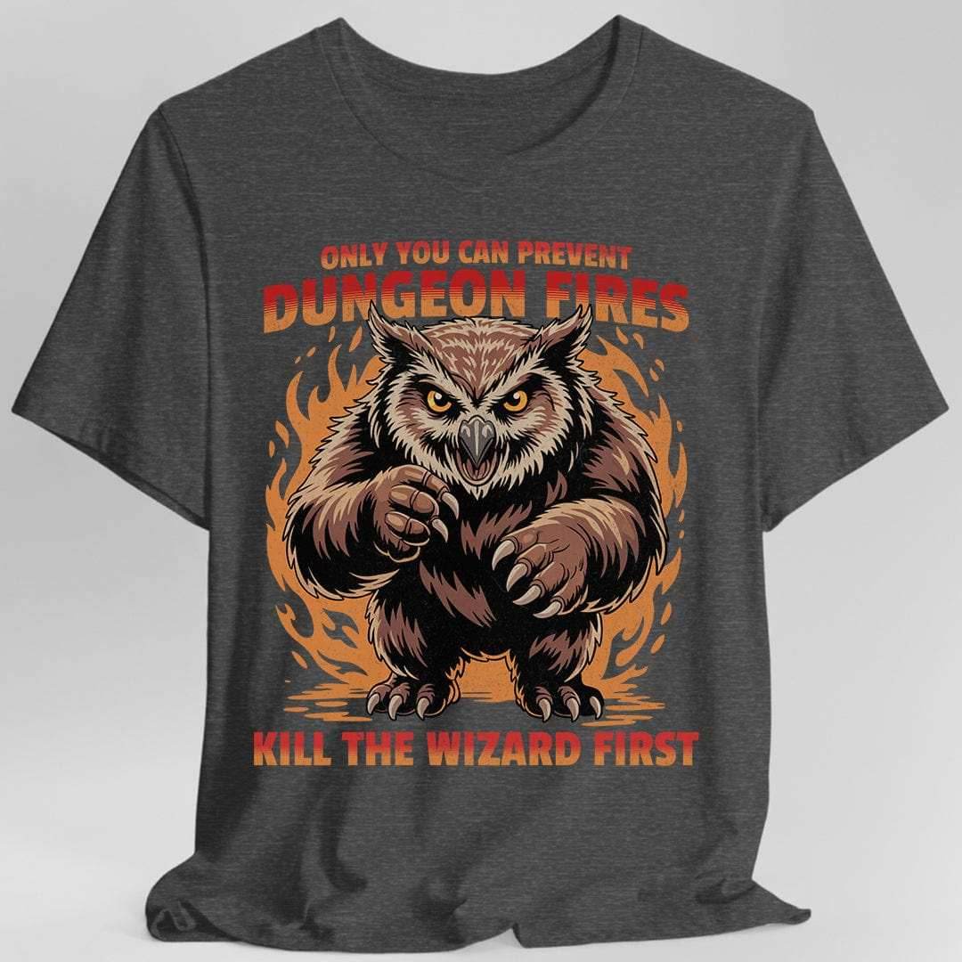 Only You Can Prevent Dungeon Fires Funny D&D T-shirt - Dark Heather / S