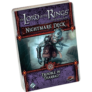 Lord of the Rings LCG: Trouble in Tharbad Nightmare Deck - 