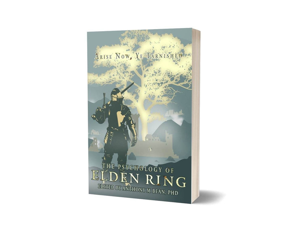 The Psychology of Elden Ring: Arise Now, Ye Tarnished - Psychology of Elden Ring Paperback
