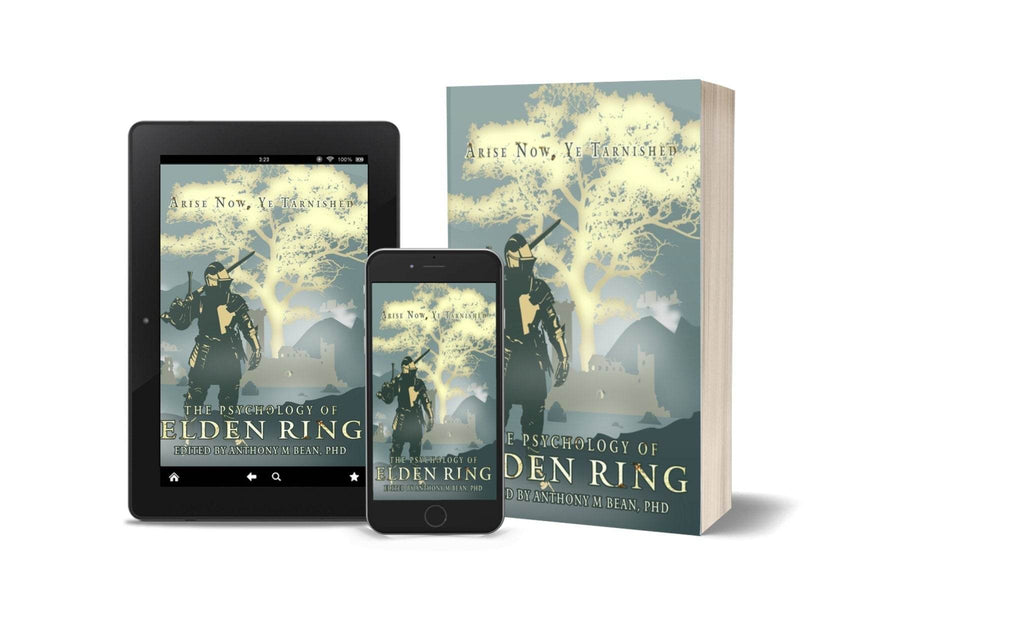 The Psychology of Elden Ring: Arise Now, Ye Tarnished - Psychology of Elden Ring Kindle Edition