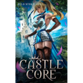 Castle Core: A Slice of Life LitRPG Harem