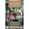 The Baron's Daughter: from Richard Carpenter's Robin of Sherwood