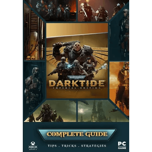 Warhammer 40,000 Darktide Complete Guide: Best Tips, Tricks and Strategies to Become a Pro Player - Paperback - 