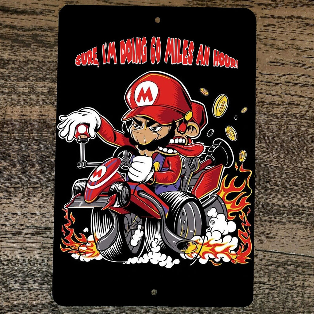 Sure I'm Doing 60 MPH Mario Kart 8x12 Metal Wall Video Game Arcade Sign