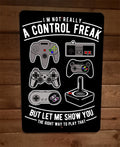 Im Not Really a Control Freak But Let Me Show You Video Game 8x12 Wall Sign