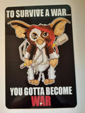 Gizmo Gremlins to survive a war you gotta become war 8x12 Metal Wall Sign Horror Holidays Comedy Movie Poster