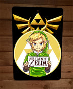 Dude, I'm Not Zelda 8x12 Inch Metal Wall Sign Poster Featuring Legend of Link Video Game Design