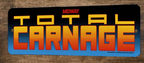 Total Carnage Arcade 3x12 Metal Wall Video Game Sign