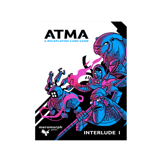 ATMA: A Roleplaying Card Game - Interlude I - 