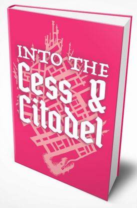 Into the Cess & Citadel - 